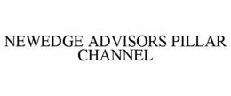 Mark drawing for NEWEDGE ADVISORS PILLAR CHANNEL