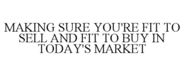 Mark drawing for MAKING SURE YOU'RE FIT TO SELL AND FIT TO BUY IN TODAY'S MARKET