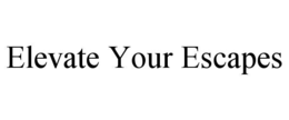 Mark drawing for ELEVATE YOUR ESCAPES