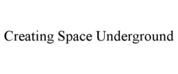 Mark drawing for CREATING SPACE UNDERGROUND