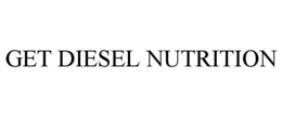Mark drawing for GET DIESEL NUTRITION