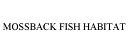 Mark drawing for MOSSBACK FISH HABITAT