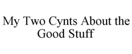 Mark drawing for MY TWO CYNTS ABOUT THE GOOD STUFF