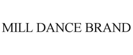 Mark drawing for MILL DANCE BRAND