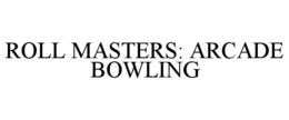 Mark drawing for ROLL MASTERS: ARCADE BOWLING