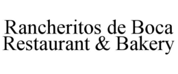 Mark drawing for RANCHERITOS DE BOCA RESTAURANT & BAKERY