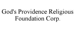 Mark drawing for GOD'S PROVIDENCE RELIGIOUS FOUNDATION CORP.