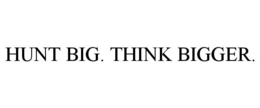 Mark drawing for HUNT BIG. THINK BIGGER.