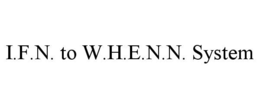 Mark drawing for I.F.N. TO W.H.E.N.N. SYSTEM
