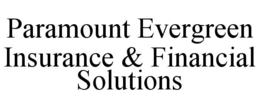 Mark drawing for PARAMOUNT EVERGREEN INSURANCE & FINANCIAL SOLUTIONS