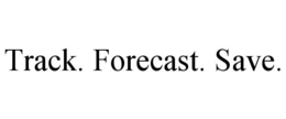 Mark drawing for TRACK. FORECAST. SAVE.