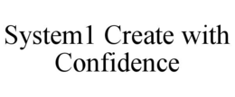Mark drawing for SYSTEM1 CREATE WITH CONFIDENCE