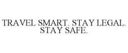 Mark drawing for TRAVEL SMART. STAY LEGAL. STAY SAFE.