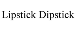 Mark drawing for LIPSTICK DIPSTICK