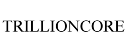 Mark drawing for TRILLIONCORE