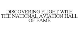 Mark drawing for DISCOVERING FLIGHT WITH THE NATIONAL AVIATION HALL OF FAME