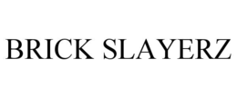 Mark drawing for BRICK SLAYERZ