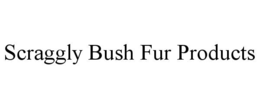 Mark drawing for SCRAGGLY BUSH FUR PRODUCTS