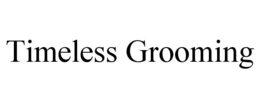 Mark drawing for TIMELESS GROOMING