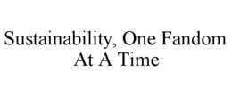 Mark drawing for SUSTAINABILITY, ONE FANDOM AT A TIME