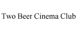 Mark drawing for TWO BEER CINEMA CLUB