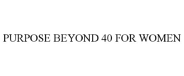 Mark drawing for PURPOSE BEYOND 40 FOR WOMEN