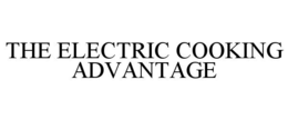 Mark drawing for THE ELECTRIC COOKING ADVANTAGE