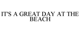 Mark drawing for IT'S A GREAT DAY AT THE BEACH