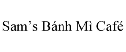 Mark drawing for SAM’S BÁNH MÌ CAFÉ