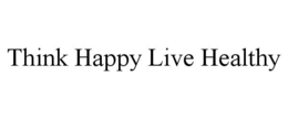 Mark drawing for THINK HAPPY LIVE HEALTHY
