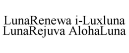 Mark drawing for LUNARENEWA I-LUXLUNA LUNAREJUVA ALOHALUNA