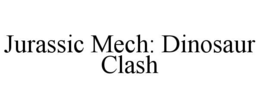 Mark drawing for JURASSIC MECH: DINOSAUR CLASH