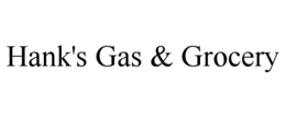 Mark drawing for HANK'S GAS & GROCERY