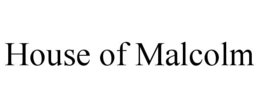 Mark drawing for HOUSE OF MALCOLM