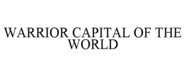 Mark drawing for WARRIOR CAPITAL OF THE WORLD
