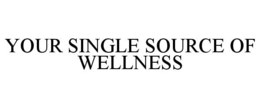 Mark drawing for YOUR SINGLE SOURCE OF WELLNESS