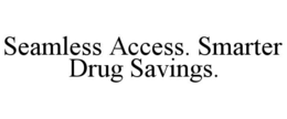 Mark drawing for SEAMLESS ACCESS. SMARTER DRUG SAVINGS.