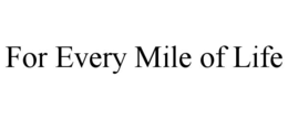 Mark drawing for FOR EVERY MILE OF LIFE