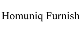 Mark drawing for HOMUNIQ FURNISH