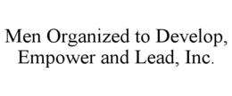 Mark drawing for MEN ORGANIZED TO DEVELOP, EMPOWER AND LEAD, INC.