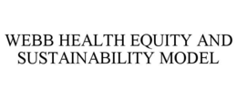 Mark drawing for WEBB HEALTH EQUITY AND SUSTAINABILITY MODEL
