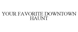 Mark drawing for YOUR FAVORITE DOWNTOWN HAUNT