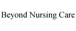 Mark drawing for BEYOND NURSING CARE