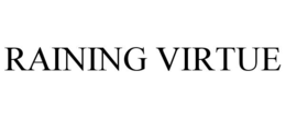 Mark drawing for RAINING VIRTUE