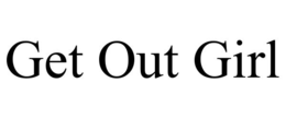 Mark drawing for GET OUT GIRL