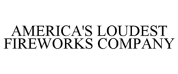 Mark drawing for AMERICA'S LOUDEST FIREWORKS COMPANY