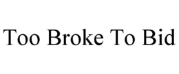 Mark drawing for TOO BROKE TO BID