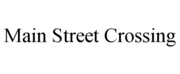 Mark drawing for MAIN STREET CROSSING