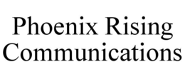 Mark drawing for PHOENIX RISING COMMUNICATIONS
