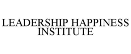 Mark drawing for LEADERSHIP HAPPINESS INSTITUTE